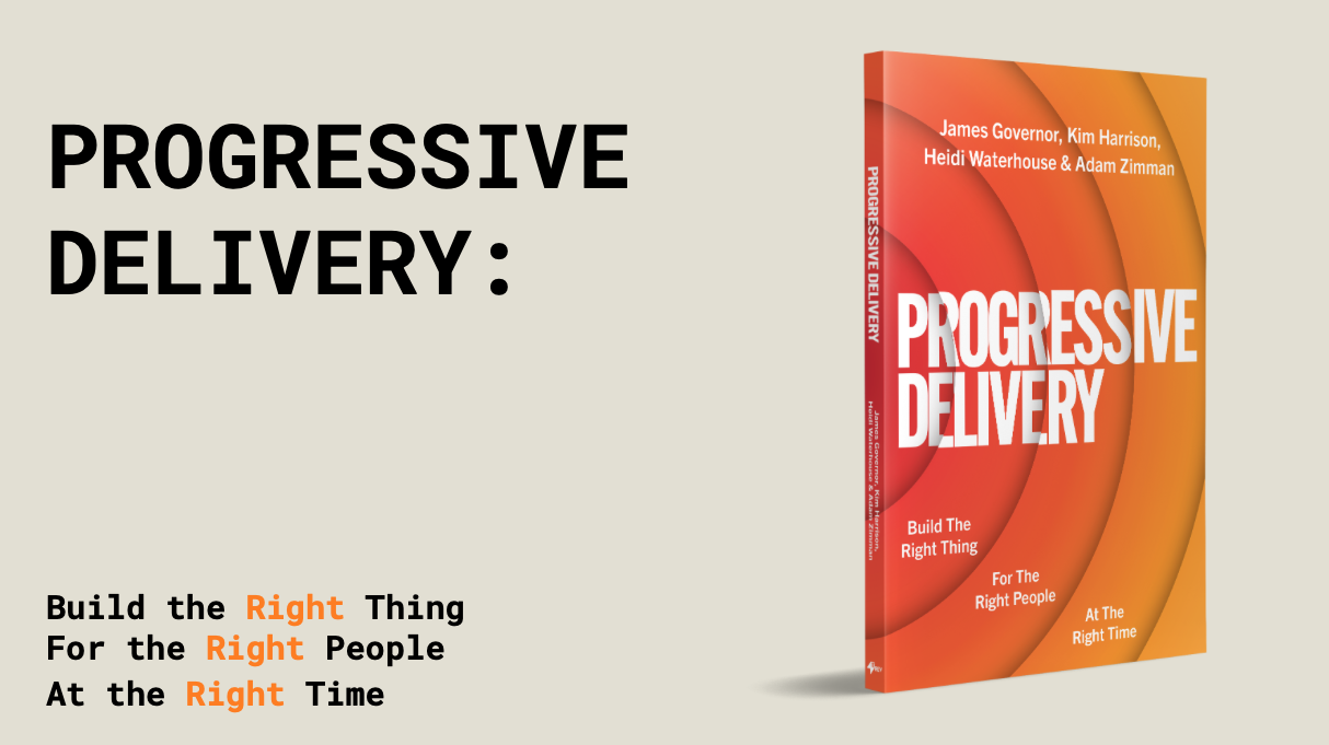 Progressive Delivery: Build The Right Thing For The Right People At The Right Time - Adam Zimman - AgileLnL