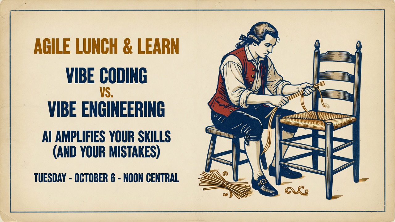 Vibe Coding vs. Vibe Engineering: AI Amplifies Your Skills (and Your Mistakes) - AgileLnL - Mark Shead