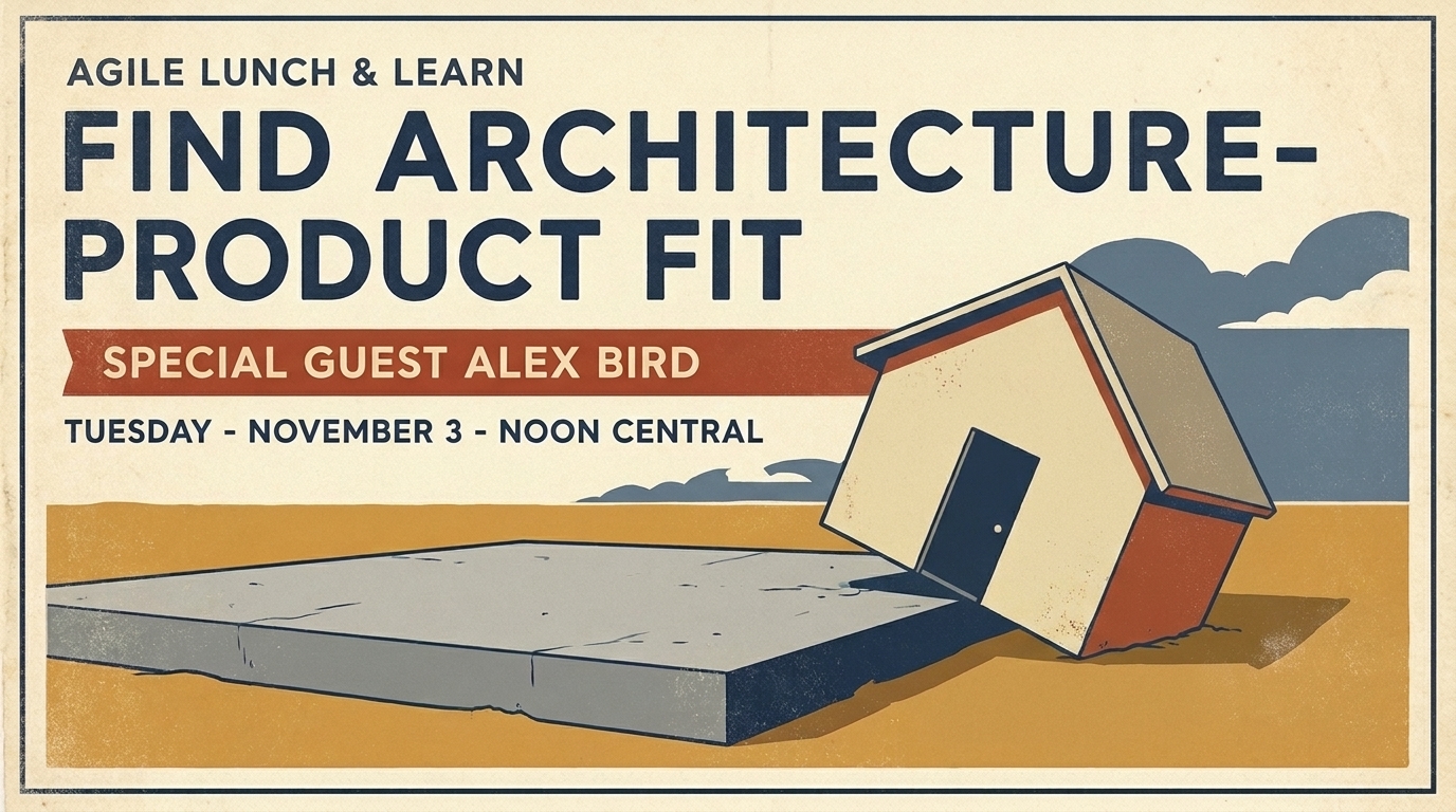 Find architecture-product fit - AgileLnL - Alex Bird