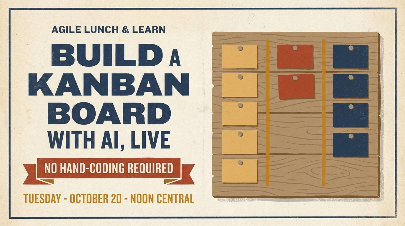 Build a Kanban Board With AI, Live: No Hand-Coding Required - AgileLnL - Mark Shead