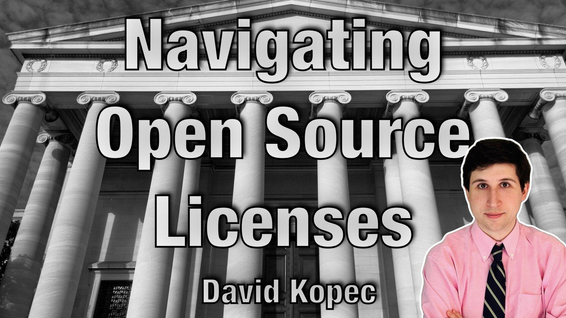 Navigating Open Source Licenses - AgileLnL - David Kopec