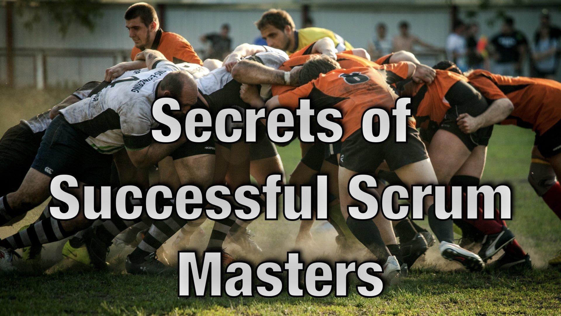 Secrets of Successful Scrum Masters - AgileLnL